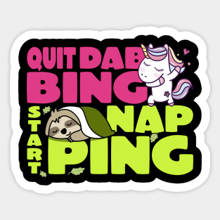 Quit Dabbing Start Napping Sticker